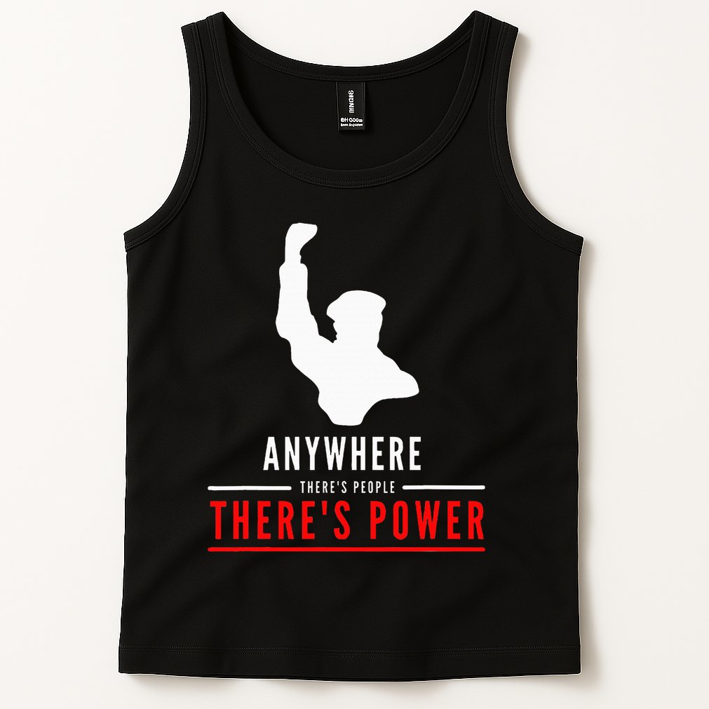 Anywhere There's People, There's Power Tank Top