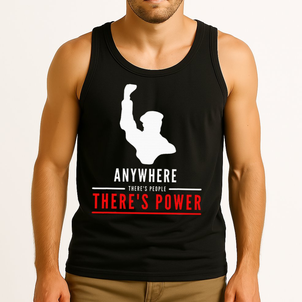 Anywhere There's People, There's Power Tank Top