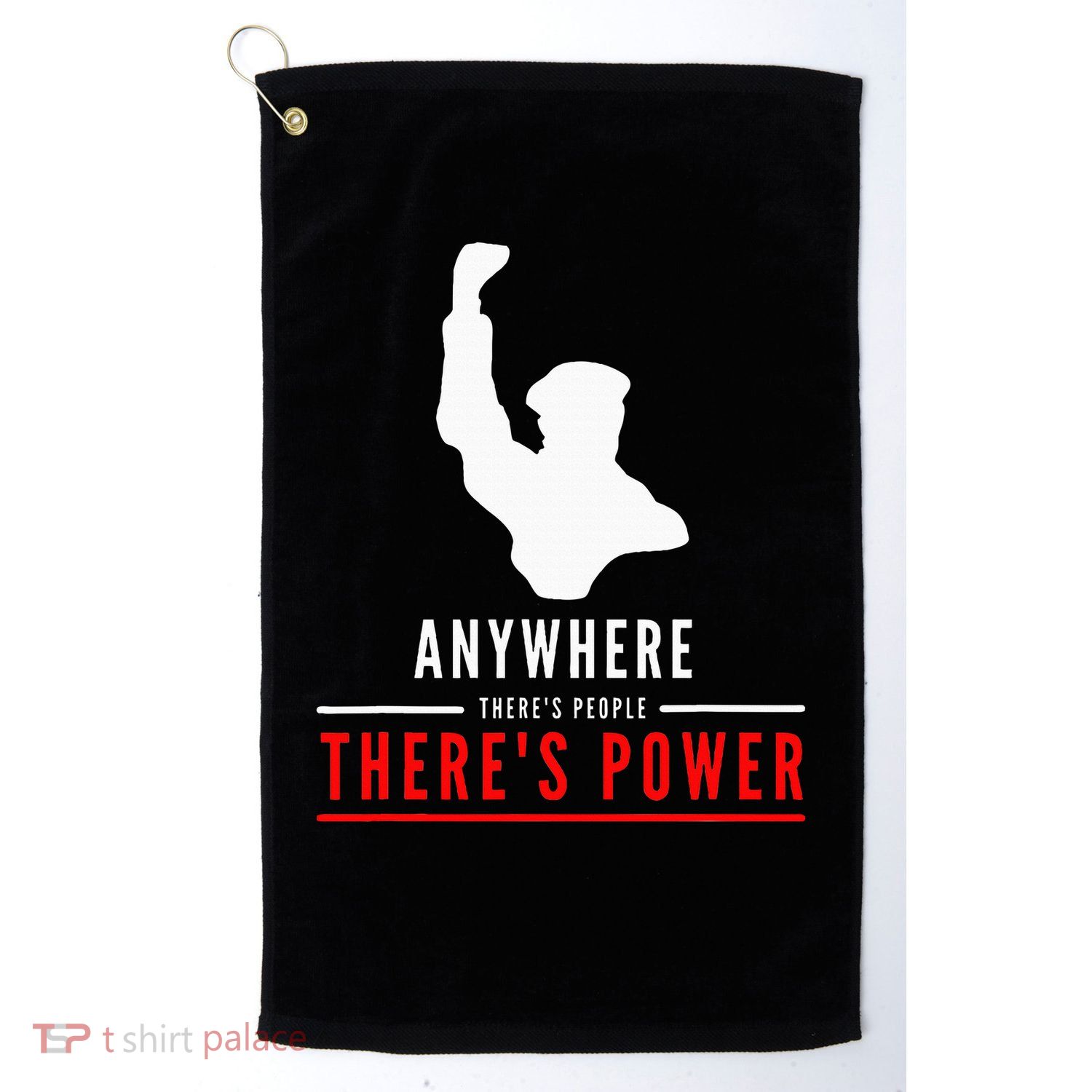Anywhere There's People, There's Power Golf Towel