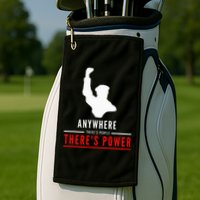 Anywhere There's People, There's Power Golf Towel