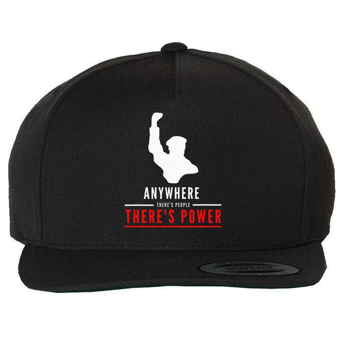 Anywhere There's People, There's Power Wool Snapback Cap