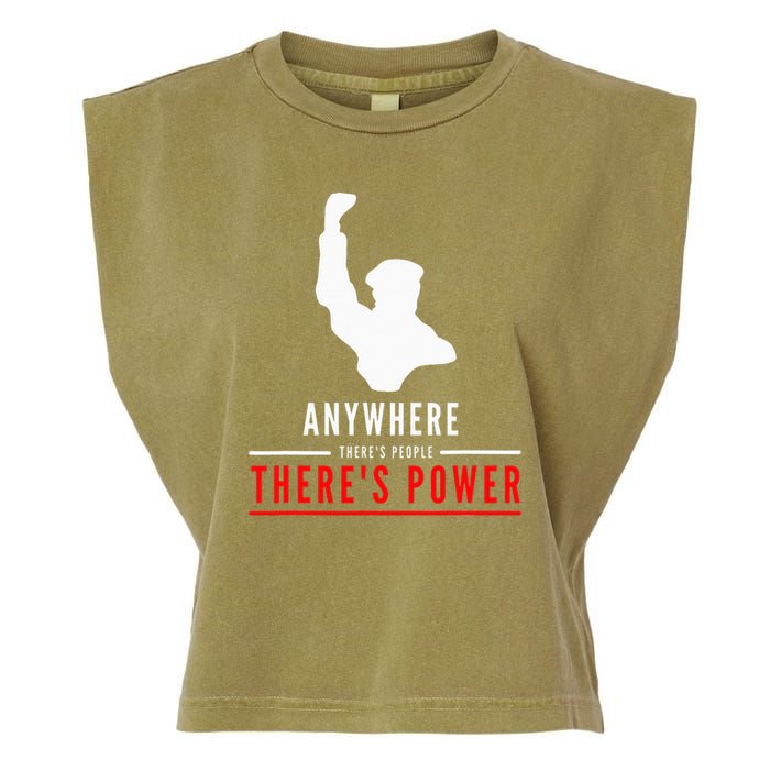 Anywhere There's People, There's Power Garment-Dyed Women's Muscle Tee