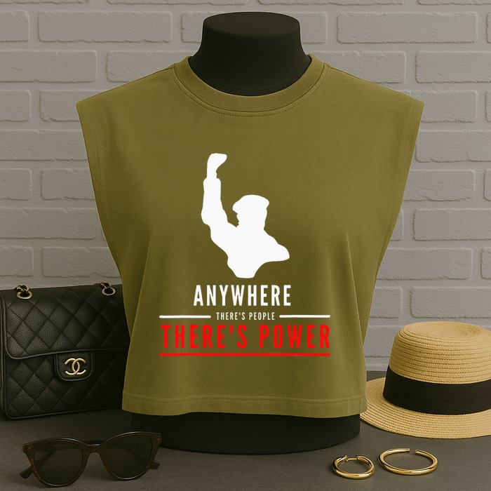 Anywhere There's People, There's Power Garment-Dyed Women's Muscle Tee