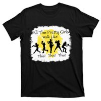 All The Pretty Walk Like This Funny Baseball T-Shirt