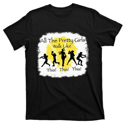 All The Pretty Walk Like This Funny Baseball T-Shirt