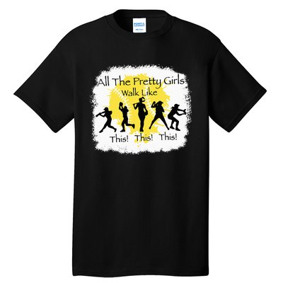 All The Pretty Walk Like This Funny Baseball Tall T-Shirt