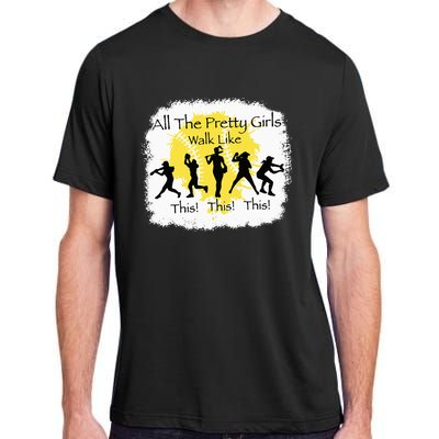 All The Pretty Walk Like This Funny Baseball Adult ChromaSoft Performance T-Shirt