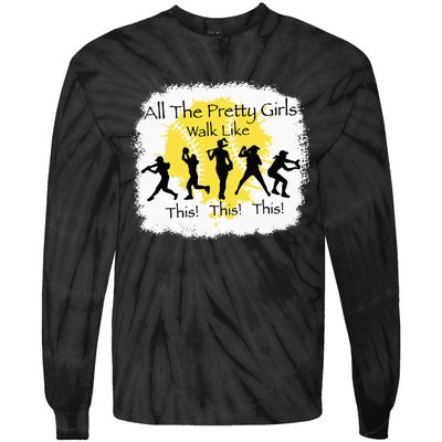 All The Pretty Walk Like This Funny Baseball Tie-Dye Long Sleeve Shirt