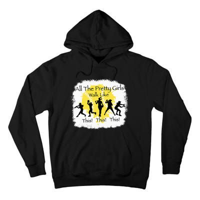 All The Pretty Walk Like This Funny Baseball Tall Hoodie