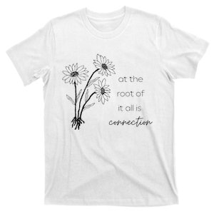 At The Root Of It All Is Connection T-Shirt