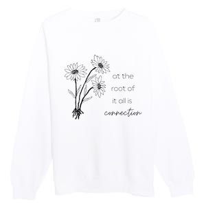 At The Root Of It All Is Connection Premium Crewneck Sweatshirt