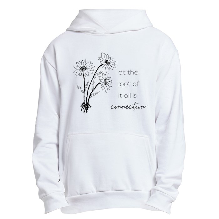 At The Root Of It All Is Connection Urban Pullover Hoodie