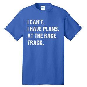 At The Race Track Motorcycle Racing Funny Gift Tall T-Shirt