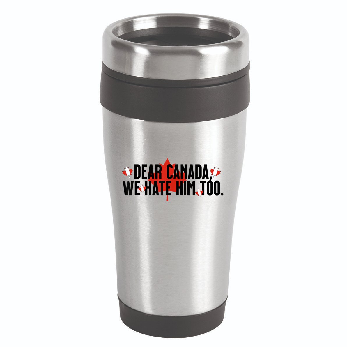 Anti Trump Retro Vintage Apparel Tees Dear Canada We Hate Him Too Anti Trump Political Protest 16oz Travel Tumbler