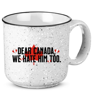 Anti Trump Retro Vintage Apparel Tees Dear Canada We Hate Him Too Anti Trump Political Protest 15oz Campfire Ceramic Mug