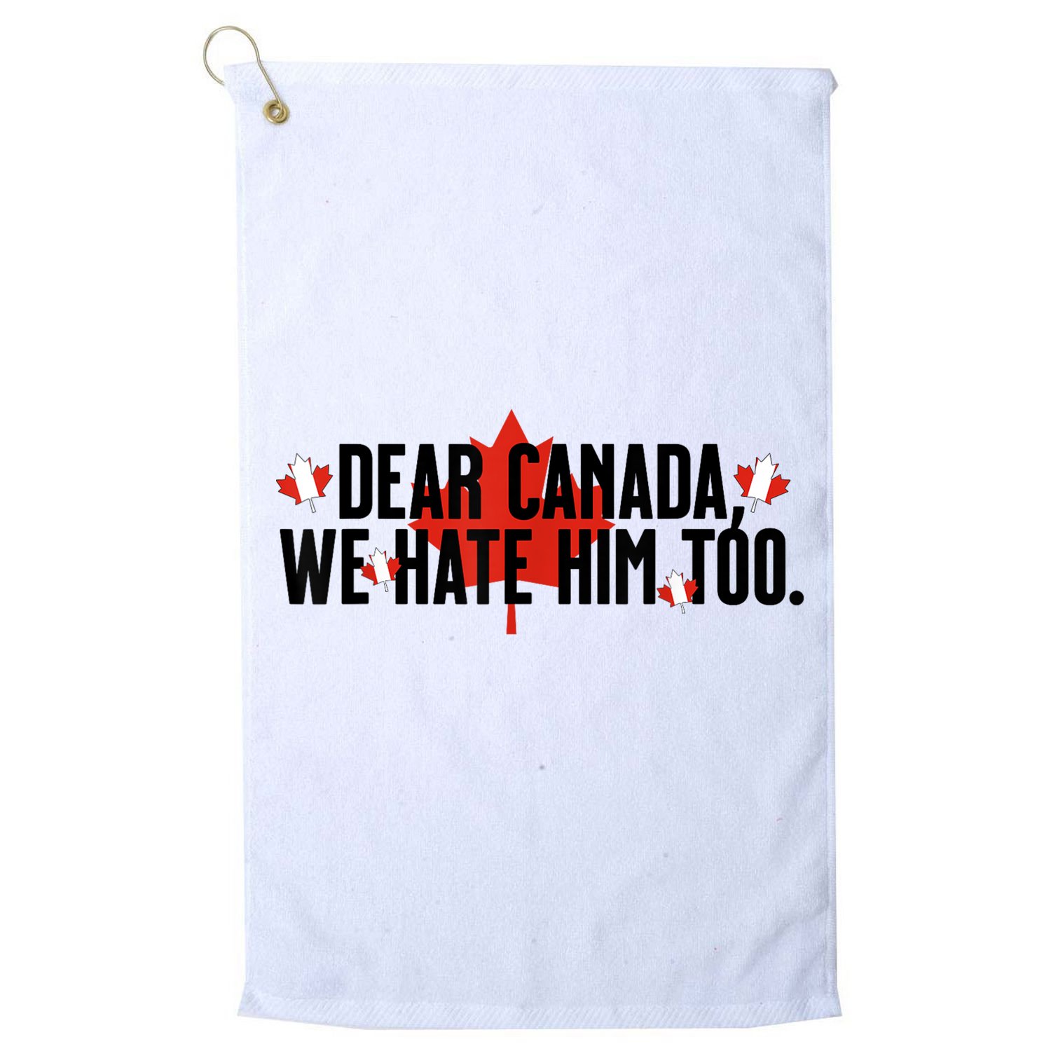 Anti Trump Retro Vintage Apparel Tees Dear Canada We Hate Him Too Anti Trump Political Protest Golf Towel