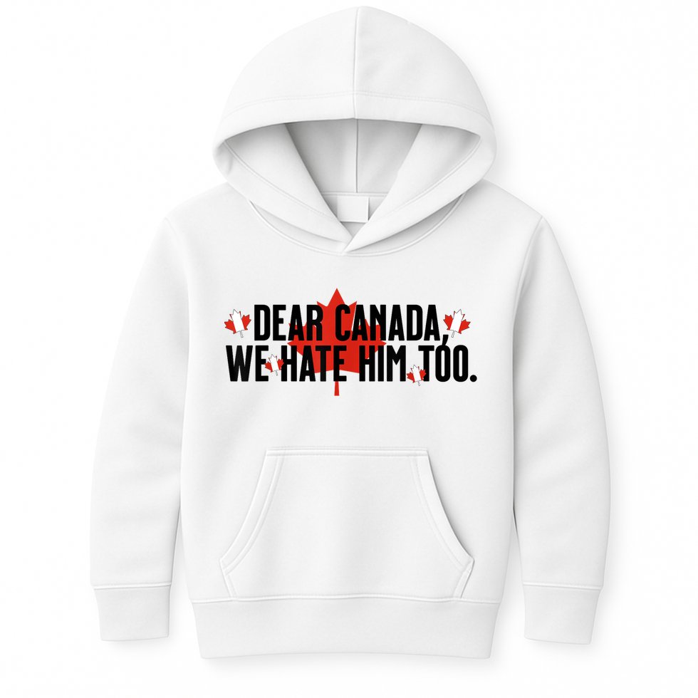 Anti Trump Retro Vintage Apparel Tees Dear Canada We Hate Him Too Anti Trump Political Protest Kids Hoodie