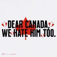 Anti Trump Retro Vintage Apparel Tees Dear Canada We Hate Him Too Anti Trump Political Protest Kids T-Shirt