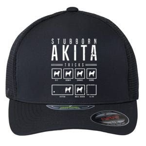 Akita T Stubborn Akita Tricks Gift Flexfit Unipanel Trucker Cap