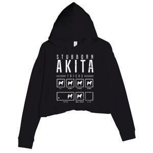 Akita T Stubborn Akita Tricks Gift Crop Fleece Hoodie