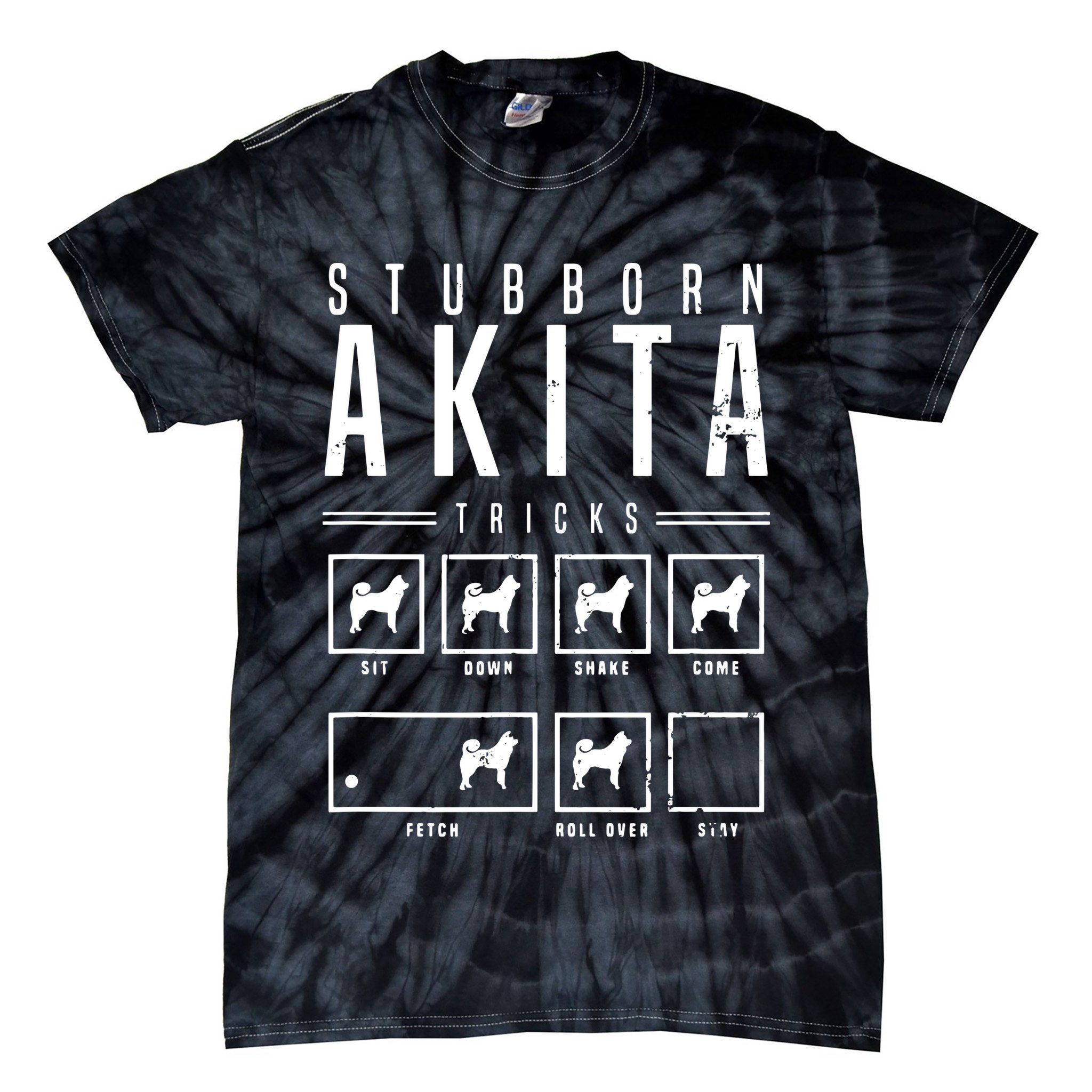 Akita T Stubborn Akita Tricks Gift Tie-Dye T-Shirt