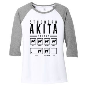 Akita T Stubborn Akita Tricks Gift Women's Tri-Blend 3/4-Sleeve Raglan Shirt