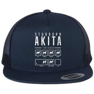 Akita T Stubborn Akita Tricks Gift Flat Bill Trucker Hat