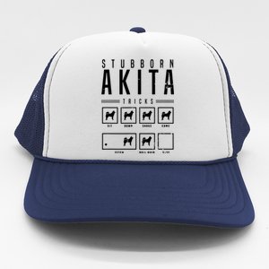 Akita T Stubborn Akita Tricks Gift Trucker Hat