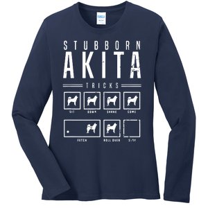 Akita T Stubborn Akita Tricks Gift Ladies Long Sleeve Shirt