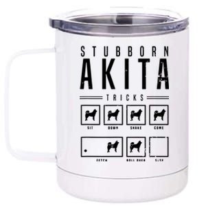 Akita T Stubborn Akita Tricks Gift 12 oz Stainless Steel Tumbler Cup