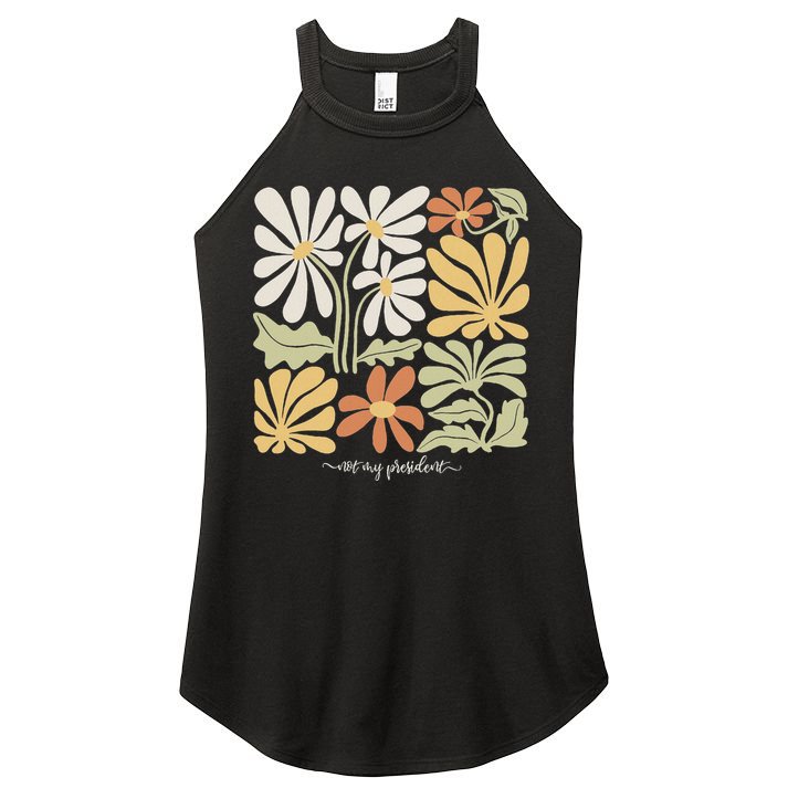 Anti Trump Subtle Not My President Flowers Statement Women's Perfect Tri Rocker Tank