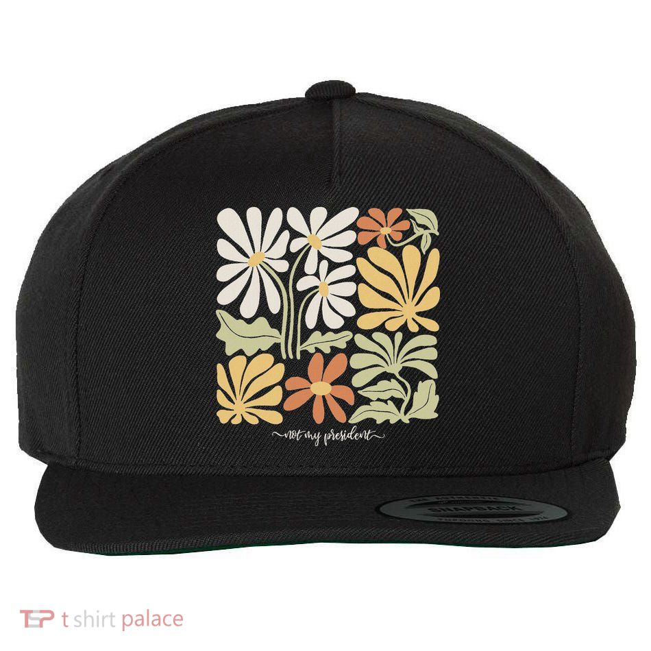 Anti Trump Subtle Not My President Flowers Statement Wool Snapback Cap