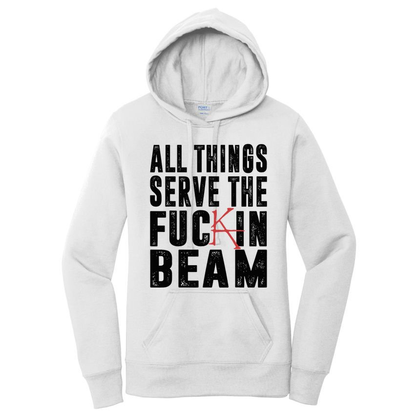 All Things Serve The Fuckin Beam Women's Pullover Hoodie