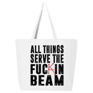 All Things Serve The Fuckin Beam 25L Jumbo Tote