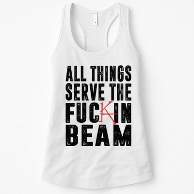 All Things Serve The Fuckin Beam Womens Tank Top