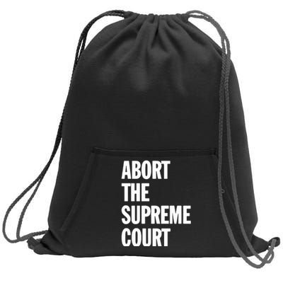 Abort The Supreme Court Sweatshirt Cinch Pack Bag