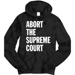 Abort The Supreme Court Tie Dye Hoodie