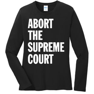 Abort The Supreme Court Ladies Long Sleeve Shirt