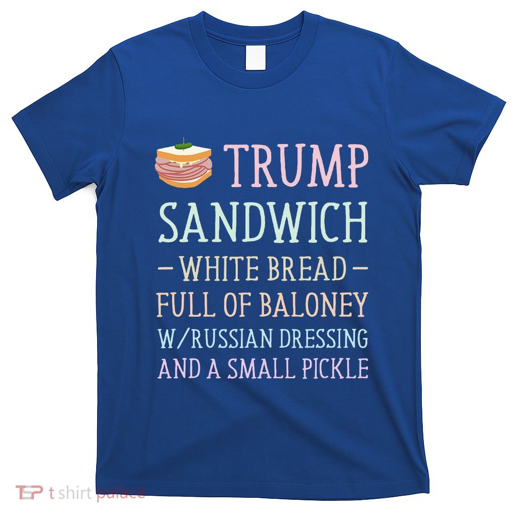 Anti Trump Sandwich Sign Funny T-Shirt