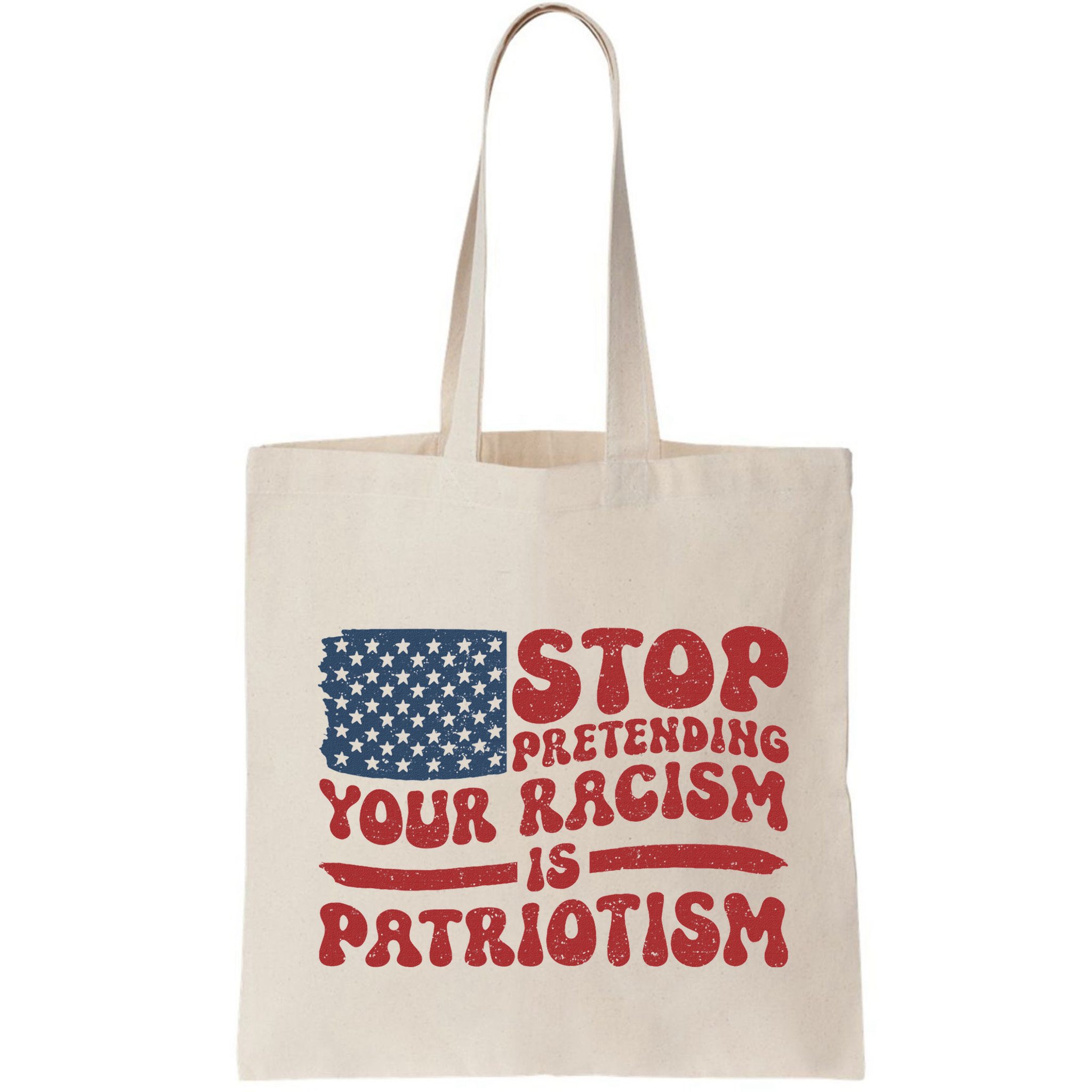 Anti Trump Stop Pretending Your Racism Is Patriotism Bag