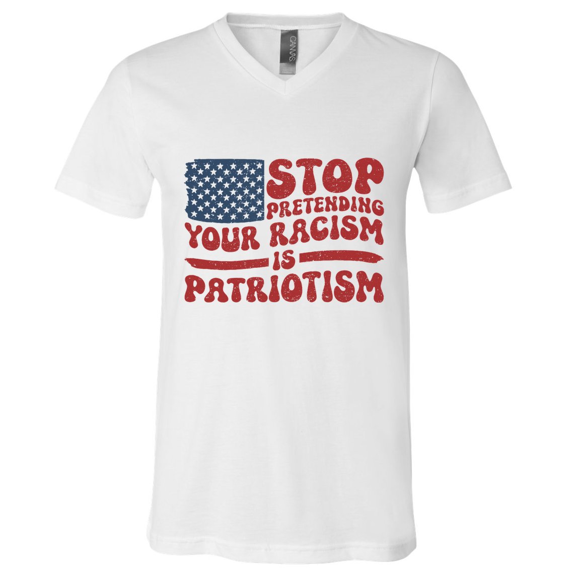 Anti Trump Stop Pretending Your Racism Is Patriotism V-Neck T-Shirt