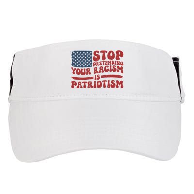 Anti Trump Stop Pretending Your Racism Is Patriotism Adult Drive Performance Visor