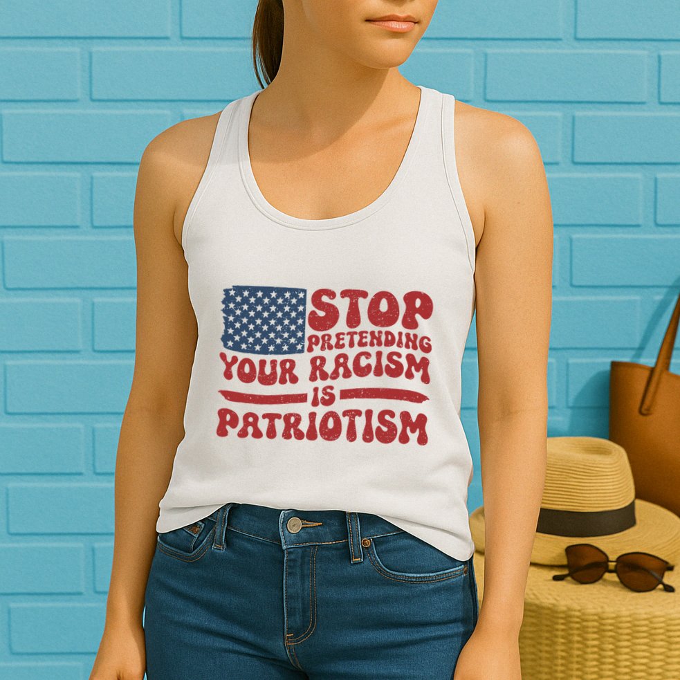 Anti Trump Stop Pretending Your Racism Is Patriotism Womens Tank Top