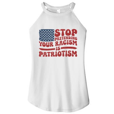 Anti Trump Stop Pretending Your Racism Is Patriotism Women's Perfect Tri Rocker Tank