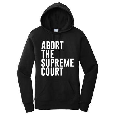 ABORT THE SUPREME COURT Women's Pullover Hoodie