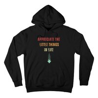 Appreciate The Small Things In Life Funny Arrow Sarcasm Pun Hoodie