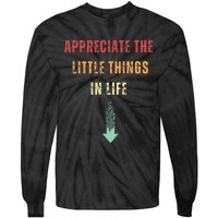 Appreciate The Small Things In Life Funny Arrow Sarcasm Pun Tie-Dye Long Sleeve Shirt