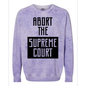 ABORT THE SUPREME COURT Colorblast Crewneck Sweatshirt