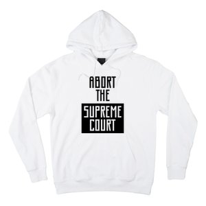 ABORT THE SUPREME COURT Hoodie