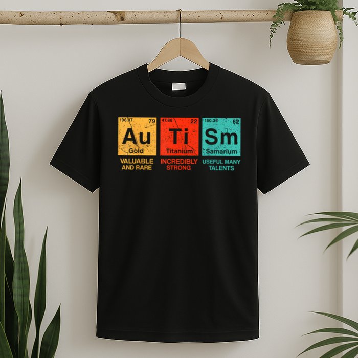 au ti sm valuable and rare ingredinly strong useful many talents  T-Shirt